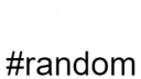 :random:
